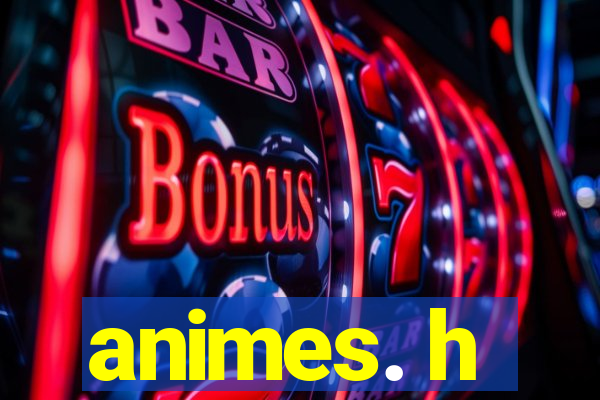 animes. h